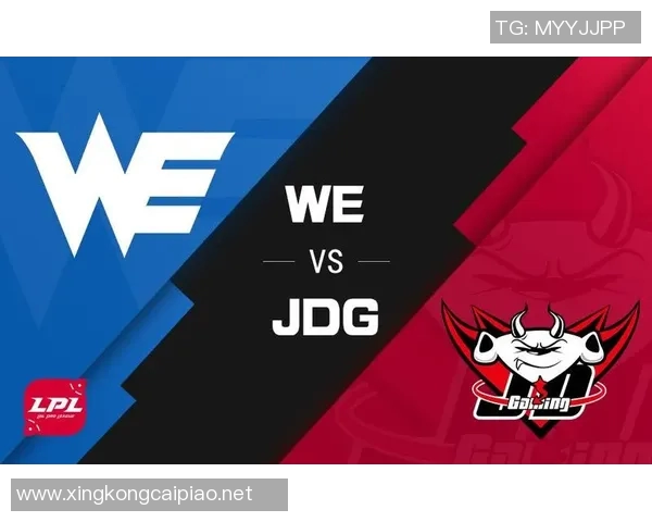 电竞新闻赛后复盘WE与JDG实力对比分析揭示未来战局走向 电竞新闻赛后复盘WE与JDG实力对比分析揭示未来战局走向